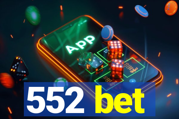 552 bet